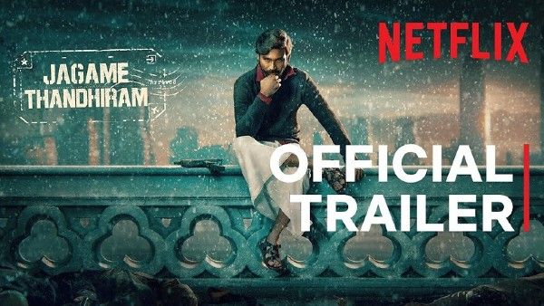 Jagame Thandhiram Trailer: Dhanush’s Lively Avatar As Wannabe Gangster Suruli Is Here To Steal The Show!