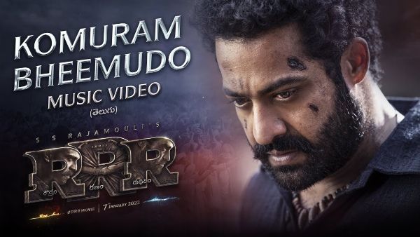 RRR: 'Komuram Bheemudo' Song Featuring Jr NTR Wins The Internet!