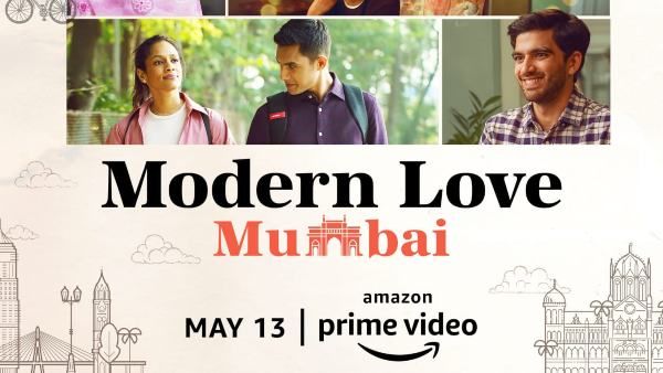 Modern Love Mumbai Set To Release On May 13 Featuring Stories From 6 Phenomenal Indian Creators