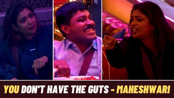 Bigg Boss Tamil 6: ‘You Don’t Have The Guts To Sit With Me..’ - Maheshwari Yells In Anger At Manikandan!