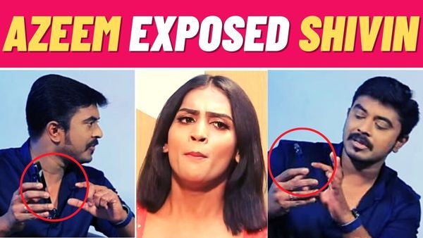 Bigg Boss Tamil 6 Title Winner Azeem Reveals Shivin’s Real Face With Proper Evidence; Video Goes Viral!