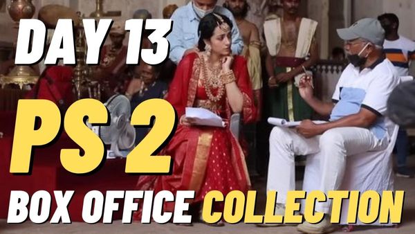 Ponniyin Selvan 2 Box Office Collection Day 13 Prediction: How Long Will PS2 Continue Its Successful Run?