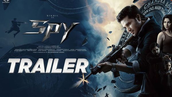 SPY Trailer Review: Fans Of Nikhil Siddhartha & Telugu Films Await Another Blockbuster; Say, 'Superb Cut....'