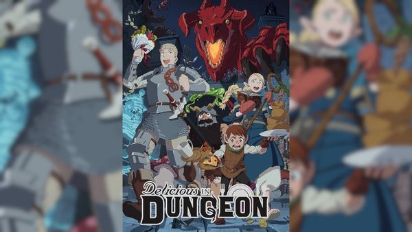 Delicious In Dungeon (Dungeon Meshi) Review: Why It's Worth Watching