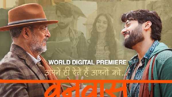 Vanvaas World Digital Premiere Date: Emotional Family Drama Of Nana Patekar's On This Holi On Zee5