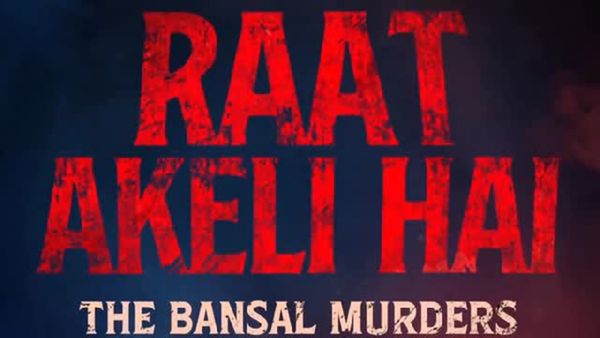 Raat Akeli Hai: The Bansal Murders OTT Release & Platform: When, Where To Watch The Crime-thirller Sequel?
