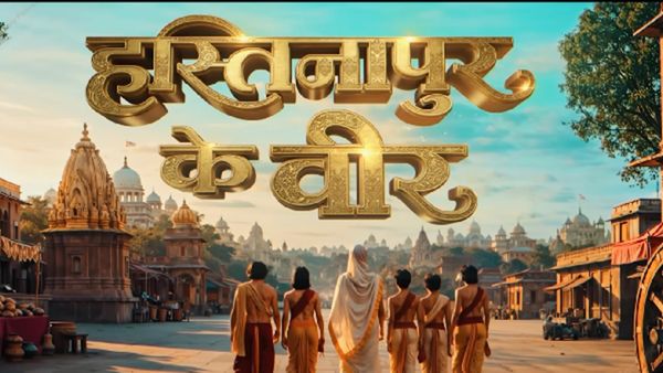 ‘Hastinapur Ke Veer' TV Premiere Update: Sony SAB Announces A Grand Tale Of Heroes