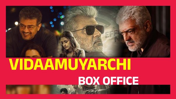 ಬಾಕ್ಸಾಫೀಸ್‌ನಲ್ಲಿ 'ವಿಡಾಮುಯಾರ್ಚಿ' ವಿಲ ವಿಲ, ನಾಲ್ಕು ದಿನದಲ್ಲಿ ಚಿತ್ರ ಗಳಿಸಿದ್ದು ಇಷ್ಟೇನಾ..?