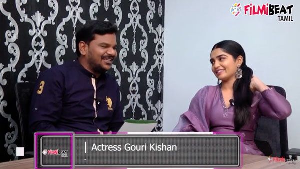 எக்ஸ்க்ளூசிவ்.. 96, மாஸ்டர், கர்ணன் பட நடிகை கெளரி கிஷன் மாஸ்டர் பத்தி என்ன சொல்றாங்க பாருங்க!