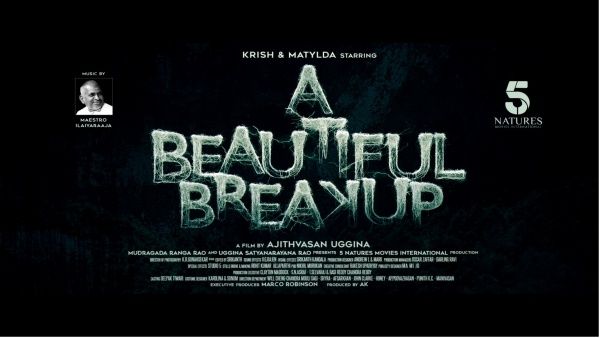 இளையராஜாவின் இசையில் “ஏ பியூட்டிஃபுல் பிரேக்கப்“… சர்வதேச அளவில் உருவாகும் தரமான படம் !