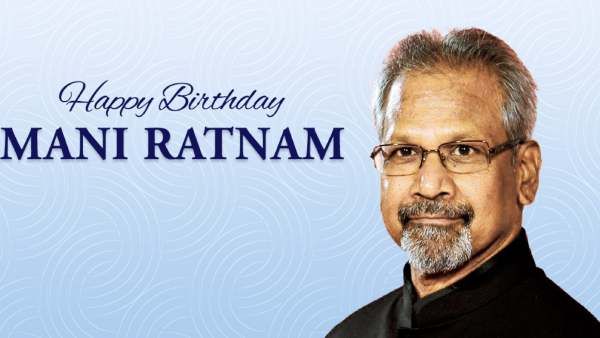 திரை வித்தகன்.. மணிரத்தினம் பிறந்த நாள் இன்று.. குவியும் வாழ்த்துக்கள் !