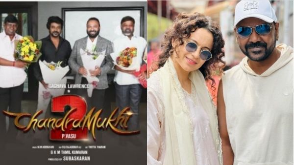 லவ்லி ஹீரோயின்.. கங்கனாவை பாராட்டிய இயக்குநர்.. மும்பை ஷெட்யூலை நிறைவு செய்த சந்திரமுகி 2 டீம்!