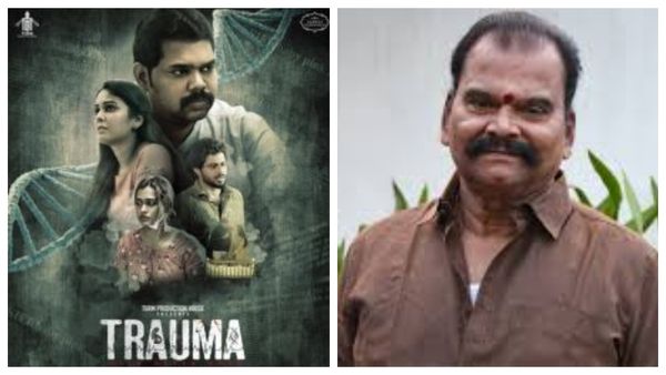 Trauma Review: ட்ராமா படம் எப்படி இருக்கு.. பயில்வான் ரங்கநாதனின் விமர்சனம் இதோ!