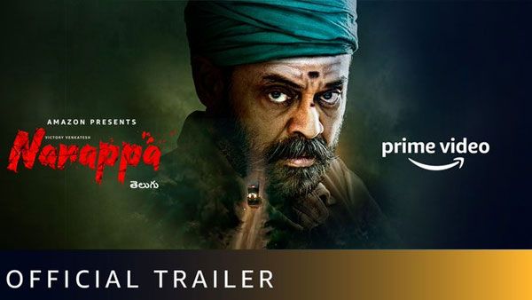 Narappa Official Trailer: తొలిసారి వెంకటేష్ ఉగ్రరూపం.. నారప్ప ట్రైలర్‌పై ఫ్యాన్స్ షాకింగ్ రియాక్షన్