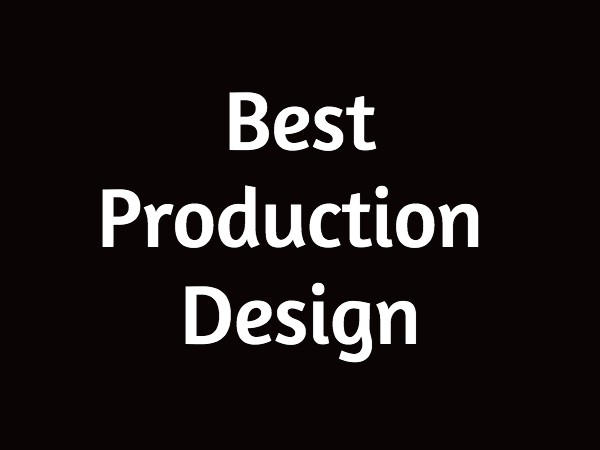 बेस्ट प्रोडक्शन डिज़ाइन