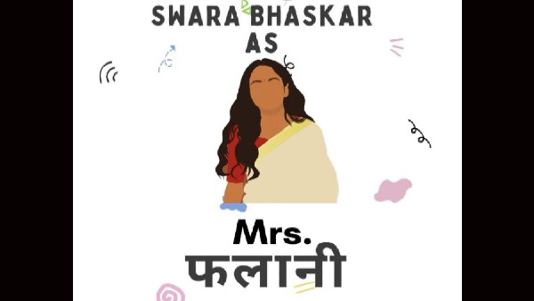 स्वरा भास्कर की मिसेज़ फलानी