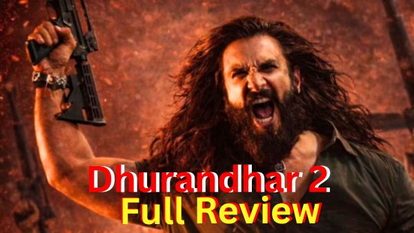 Dhurandhar 2 Review Dhurandhar 2 Review