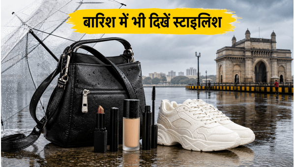 Mumbai Monsoon Fashion Tips Waterproof Makeup and Hair Care Hacks for Rainy Weather 2026