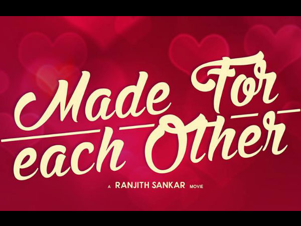 Ranjith Sankar's Made For Each Other