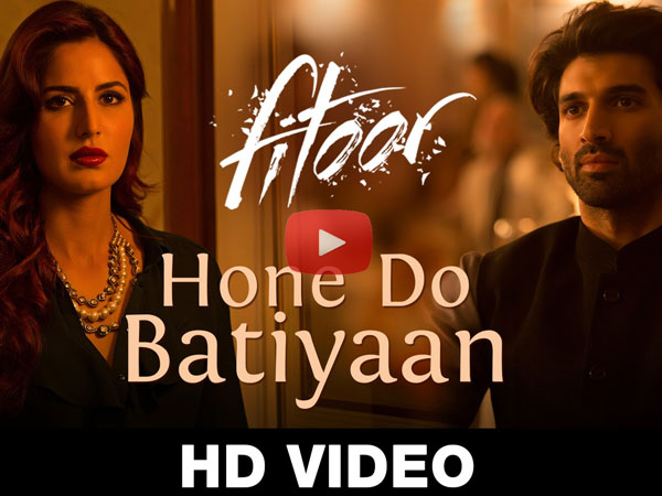 Watch Fitoor New Song Hone Do Batiyaan Watch Fitoor New Song Hone Do Batiyaan