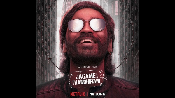 Jagame Thandhiram Release Date Is Out: To Premiere On Netflix On June 18