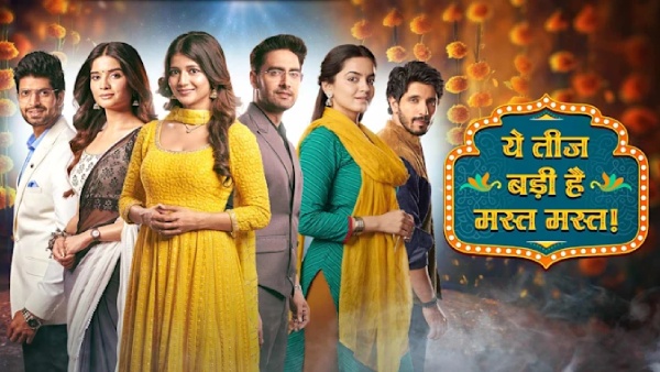 Star Plus Yeh Teej Badi Hai Mast Mast Premiere Time Star Plus Yeh Teej Badi Hai Mast Mast Premiere Time