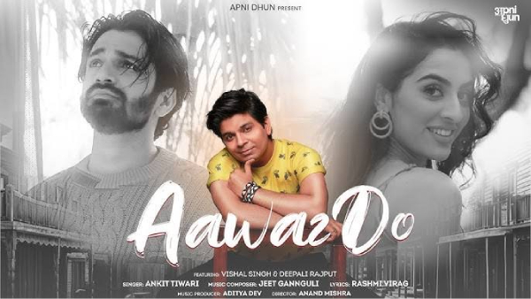 Ankit Tiwari s New Song Aawaz Do Wins Hearts Fans Praise Ankit Tiwari s New Song Aawaz Do Wins Hearts Fans Praise