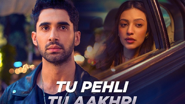 Tu Pehli Tu Aakhri Marks the Romantic Turn Tu Pehli Tu Aakhri Marks the Romantic Turn