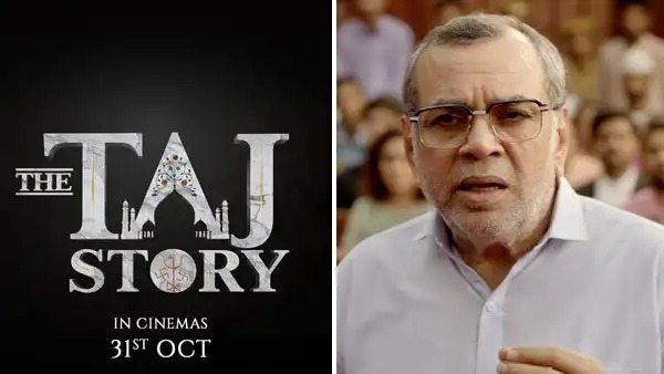 Paresh Rawal s The Taj Story Under Intense Censor Review
