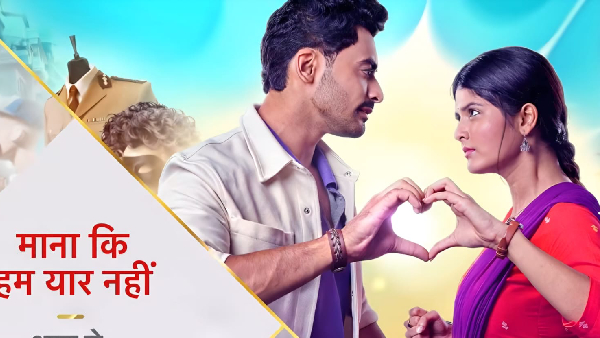 Star Plus s New Show Maana Ke Hum Yaar Nahi