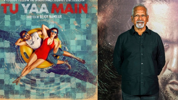 Mani Ratnam Praises Bejoy Nambiar s Tu Yaa Main