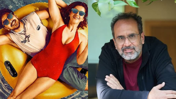 Why Tu Yaa Main Felt Like The Right Bet For Aanand L Rai