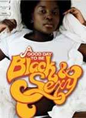 A Good Day To Be Black And Sexy