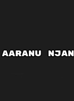 Aaranu Njan