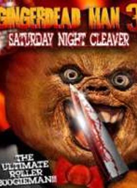 Gingerdead Man 3-D Saturday Night Cleaver