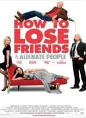 How to Lose Friends & Alienate People