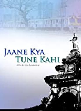 Jaane Kya Tune Kahi