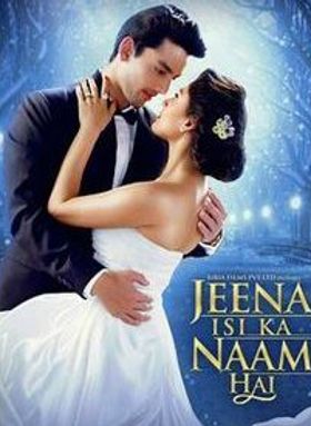 Jeena isi Ka Naam Hai