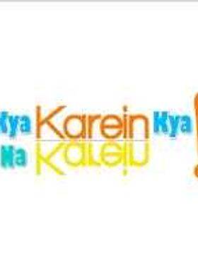 Kya Karein Kya Na Karein - K3nk