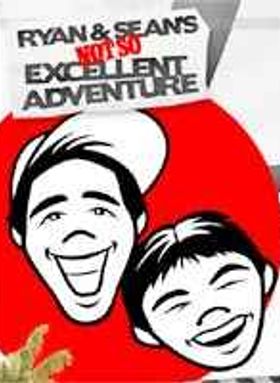 Ryan and Seans Not So Excellent Adventure