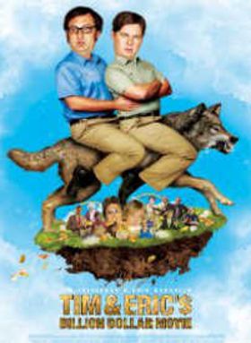 Tim and Erics Billion Dollar Movie