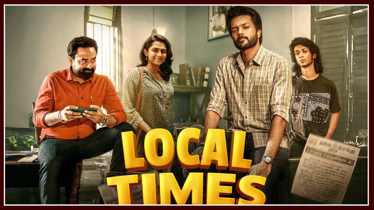 5 Reasons to Watch Local Times: The Feel-Good Tamil Newsroom Comedy on Prime Video