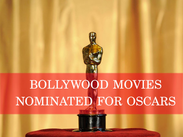 ऑस्‍कर अवार्ड के लिये नामांकित होने वाली बॉलीवुड फिल्‍में
