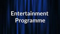 Entertainment Programme