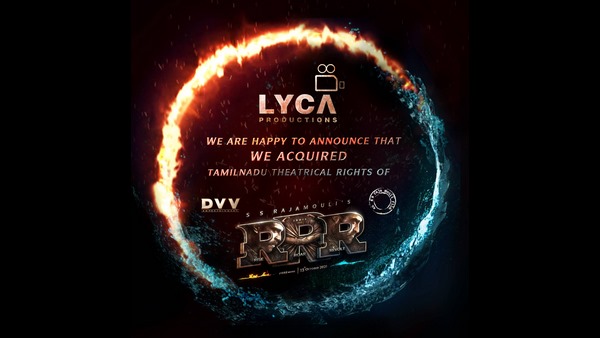 Lyca Productions Bagged RRR Movie theatrical rights in Tamil Nadu Lyca Productions Bagged RRR Movie theatrical rights in Tamil Nadu