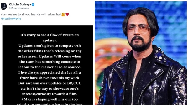  Max: Updates arent given to compete with the other films, says Kichcha Sudeep