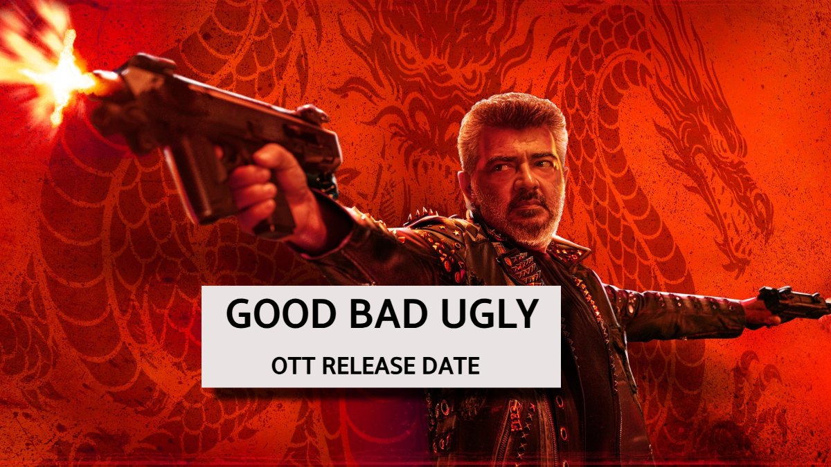 ಬ್ಲಾಕ್‌ಬಸ್ಟರ್ 'ಗುಡ್‌ ಬ್ಯಾಡ್ ಅಗ್ಲಿ' ಓಟಿಟಿಗೆ; ಕನ್ನಡಕ್ಕೂ ಡಬ್ ಆಗಿ ...