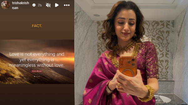 Trisha in cryptic post said Love is not everything and yet everything is meaningless without love