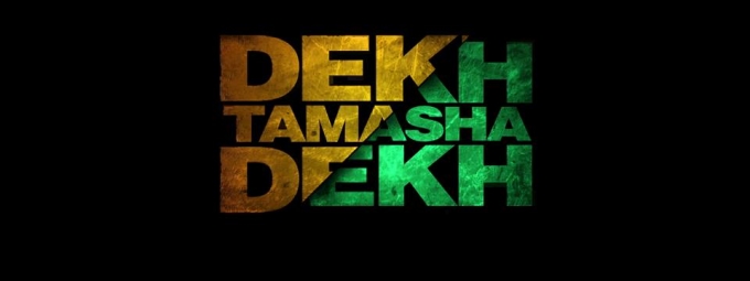 Dekh Tamasha Dekh