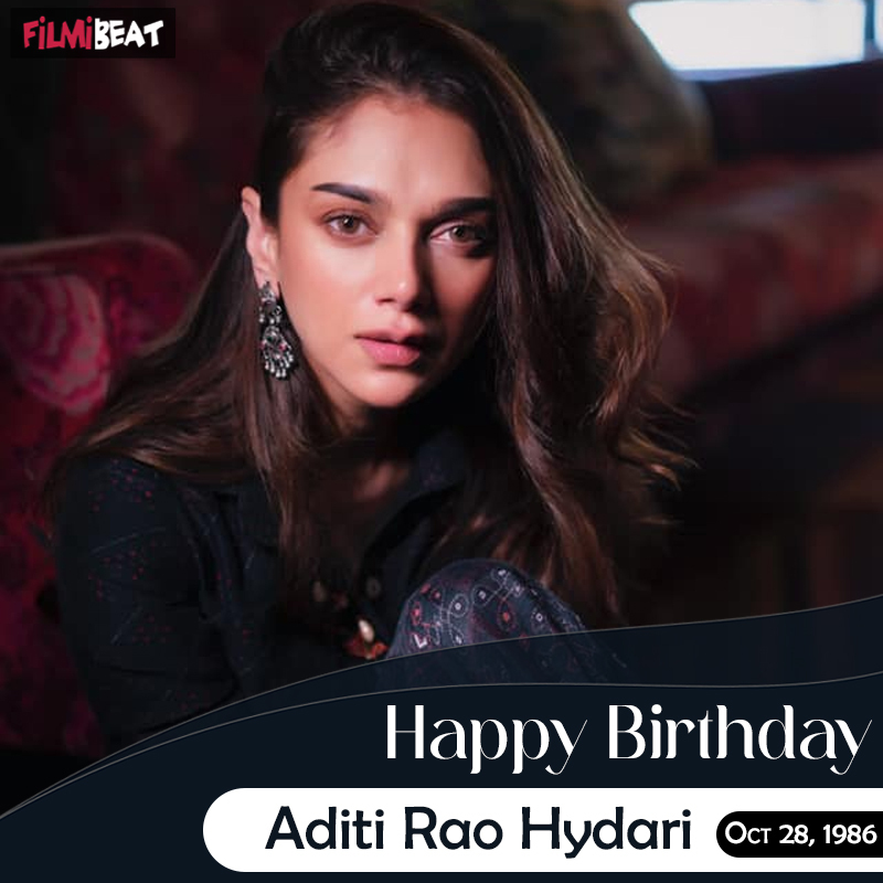 Happy Birthday Aditi Rao Hydari - Filmibeat